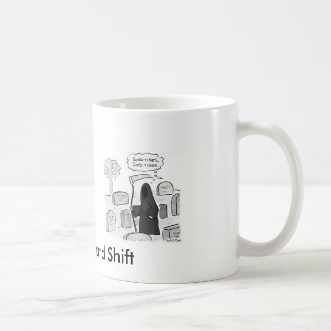 Graveyard Shift, Graveyard Shift, ... - Customized Coffee Mug (Right)