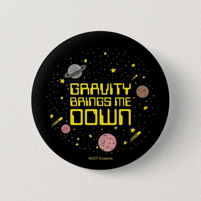 Gravity Brings Me Down Button (Front)