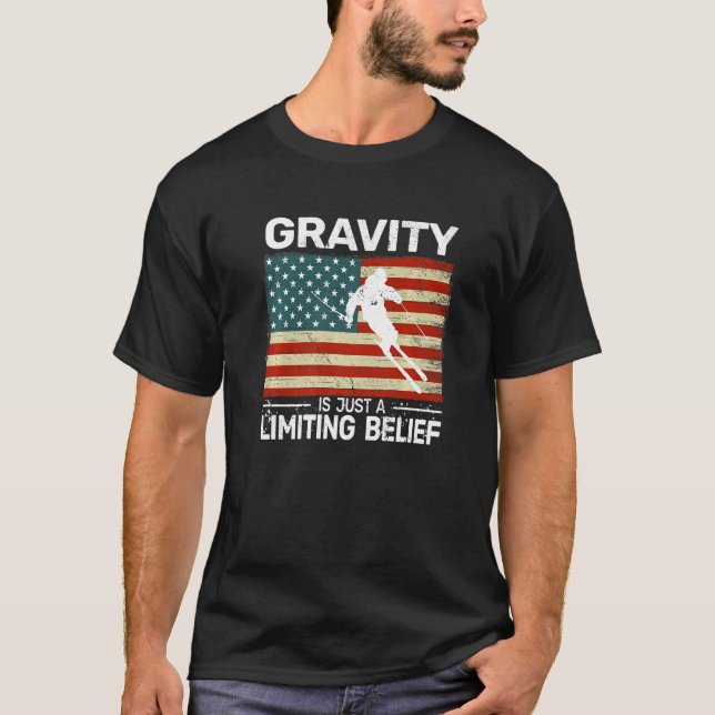 Gravity is just a Limiting Belief US Flag snow ski T-Shirt (Front)