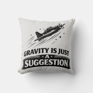 Gravity Is Just Suggestion Pilot Humor Tee Throw Pillow