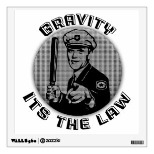 Gravity Its The Law Wall Decal
