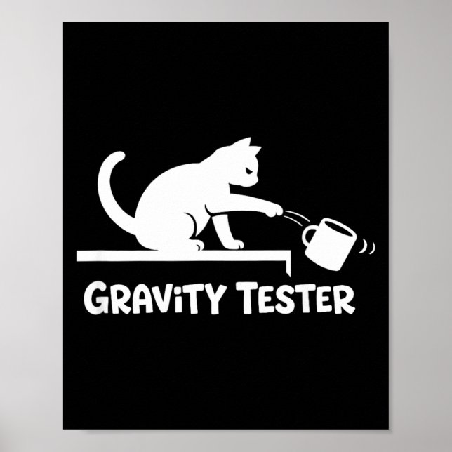 Gravity Tester Funny Cat Lover Humor Poster (Front)