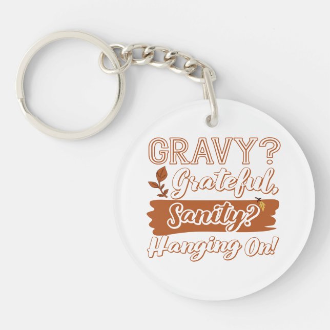 Gravy? Grateful, Sanity? Hanging On Keychain (Front)