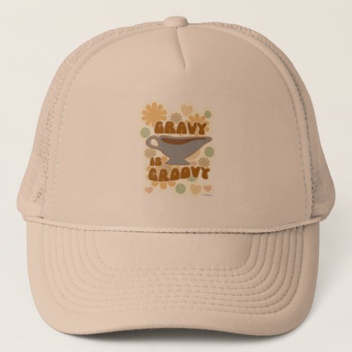 Gravy is Groovy Thanksgiving Feast Fun Festive Trucker Hat