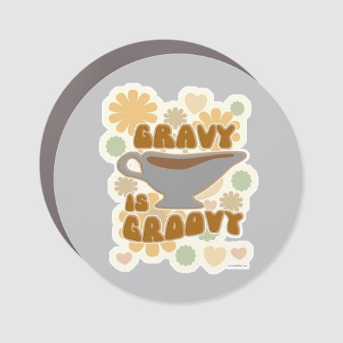 Gravy is Groovy Thanksgiving Feast Fun Logo Car Magnet
