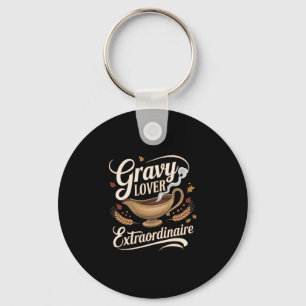 Gravy Lover Extraordinaire Funny Thanksgiving Feas Keychain