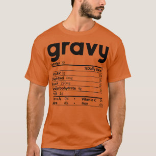 Gravy Nutrition Facts Gift Funny Thanksgiving Cost T-Shirt
