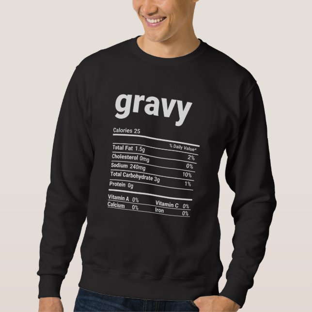 Gravy Nutrition Facts Thanksgiving Costume Sweatshirt (Front)
