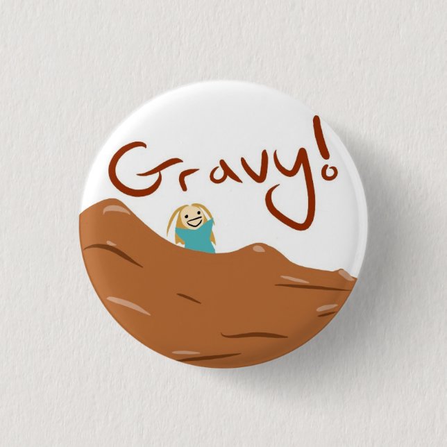 GRAVY! PINBACK BUTTON (Front)
