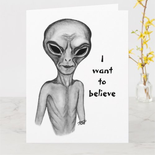 Gray Alien  I want to believe Card