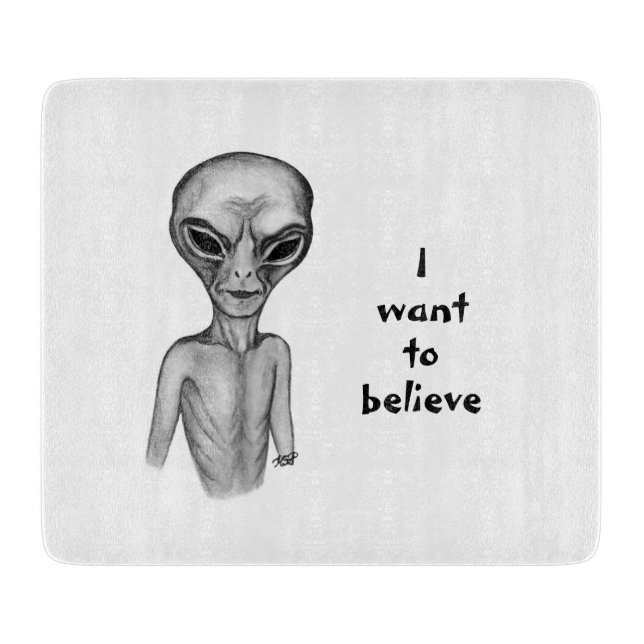 Gray Alien , I want to believe Cutting Board (Front)