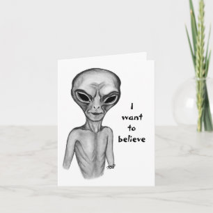 Gray Alien , I want to believe Note Card