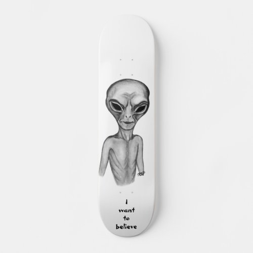 Gray Alien  I want to believe Skateboard