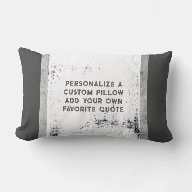 gray and white distressed add a quote personalized lumbar pillow (Front)