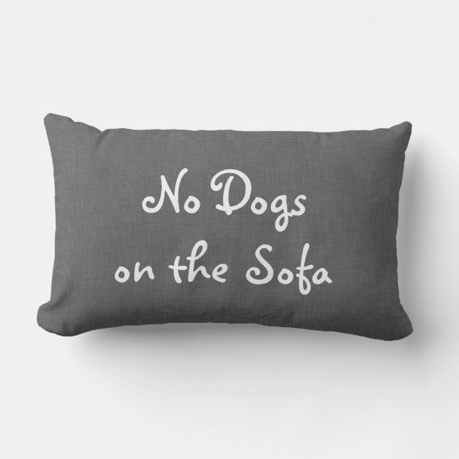 Gray Burlap No Dogs on the Sofa Pillow (Front)