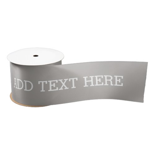 Gray Create Your Own _ Make It Yours Custom Text Satin Ribbon