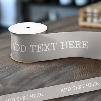 Gray Create Your Own - Make It Yours Custom Text Satin Ribbon