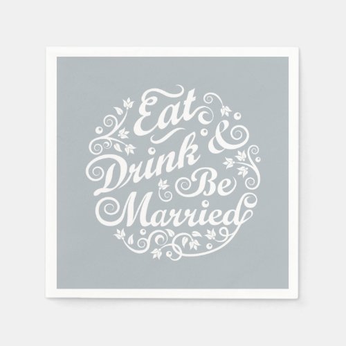 Gray Eat Drink and Be Married Paper Napkin