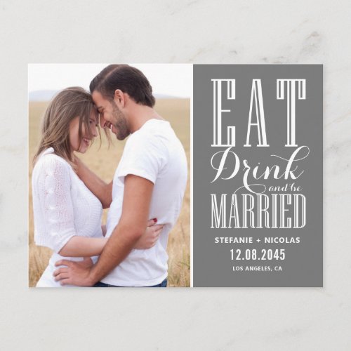 Gray Eat Drink and Be Married Save the Date Announcement Postcard