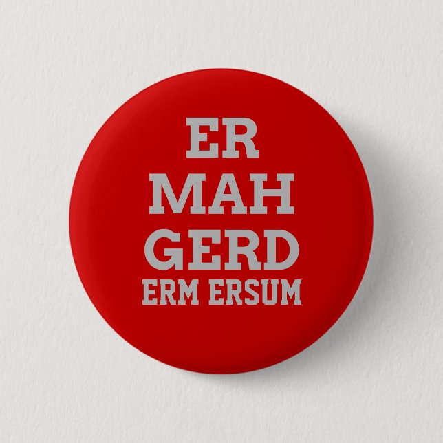 Gray Ermahgerd Button (Front)