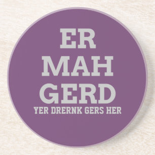 Gray Ermahgerd Coaster