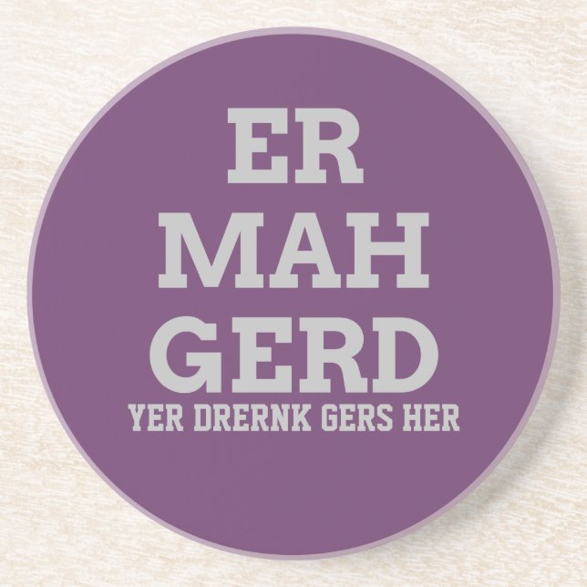 Gray Ermahgerd Coaster (Front)
