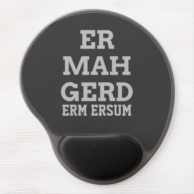 Gray Ermahgerd Gel Mousepad (Front)