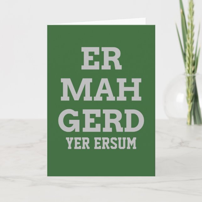 Gray Ermahgerd Greeting Card (Front)