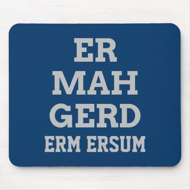 Gray Ermahgerd Mousepad (Front)