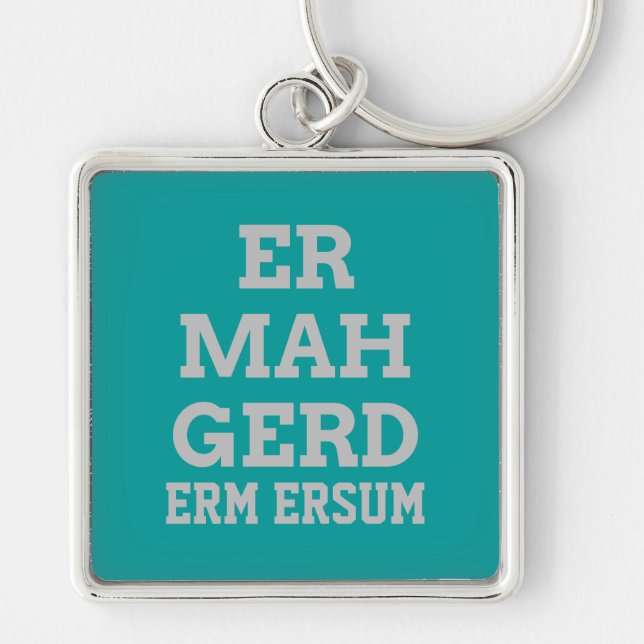 Gray Ermahgerd Premium Keychain (Front)
