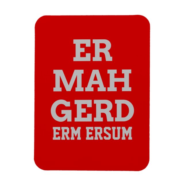 Gray Ermahgerd Premium Magnet (Vertical)