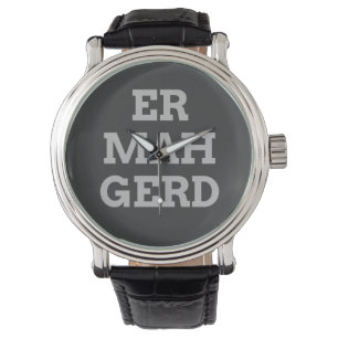 Gray Ermahgerd Watch