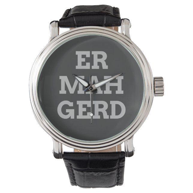 Gray Ermahgerd Watch (Front)