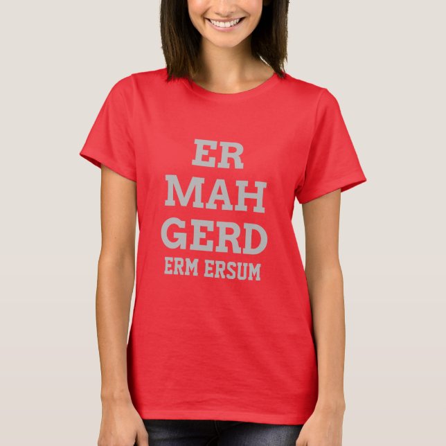 Gray Ermahgerd Women's Tee (Front)