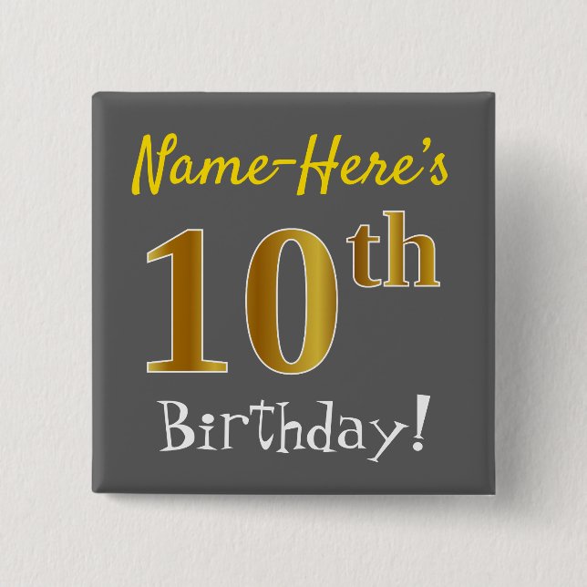 Gray, Faux Gold 10th Birthday, With Custom Name Pinback Button (Front)