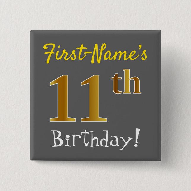 Gray, Faux Gold 11th Birthday, With Custom Name Button (Front)