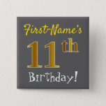 [ Thumbnail: Gray, Faux Gold 11th Birthday, With Custom Name Button ]