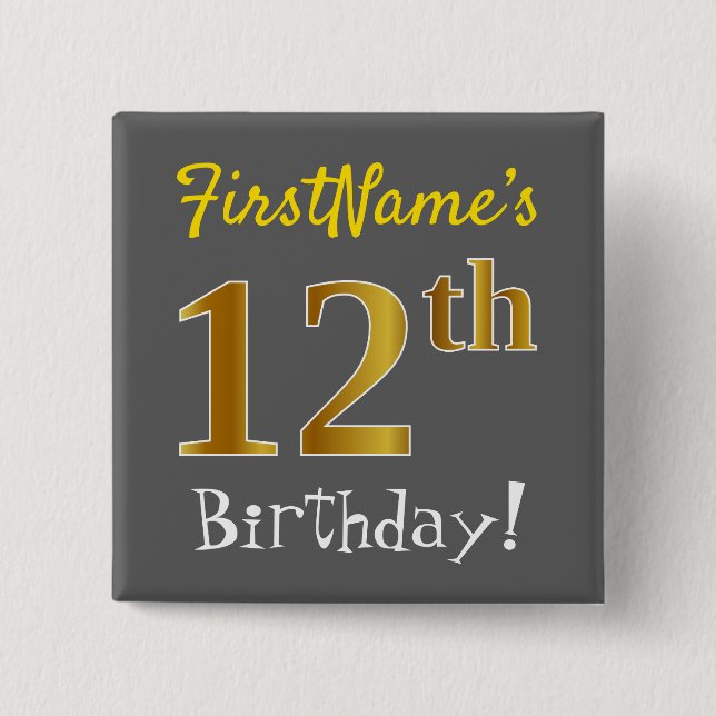 Gray, Faux Gold 12th Birthday, With Custom Name Pinback Button (Front)