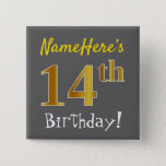 [ Thumbnail: Gray, Faux Gold 14th Birthday, With Custom Name Button ]