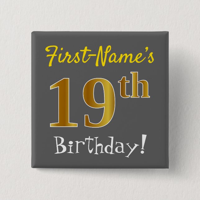 Gray, Faux Gold 19th Birthday, With Custom Name Button (Front)