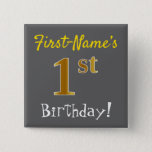 [ Thumbnail: Gray, Faux Gold 1st Birthday, With Custom Name Button ]