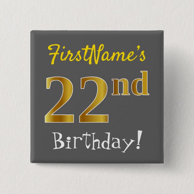 Gray, Faux Gold 22nd Birthday, With Custom Name Button (Front)