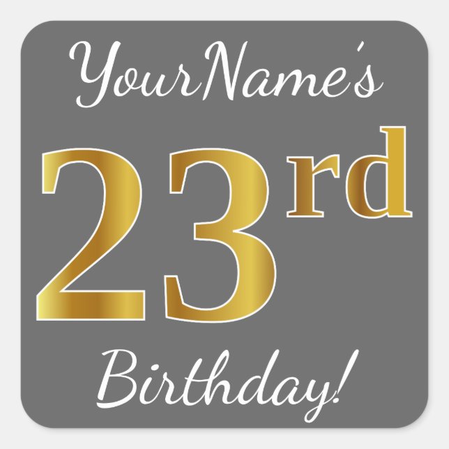 Gray, Faux Gold 23rd Birthday + Custom Name Square Sticker (Front)