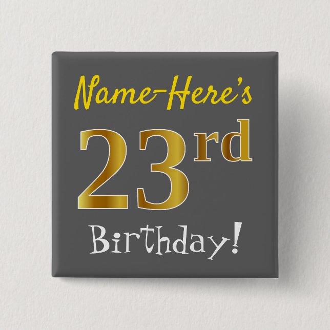 Gray, Faux Gold 23rd Birthday, With Custom Name Button (Front)