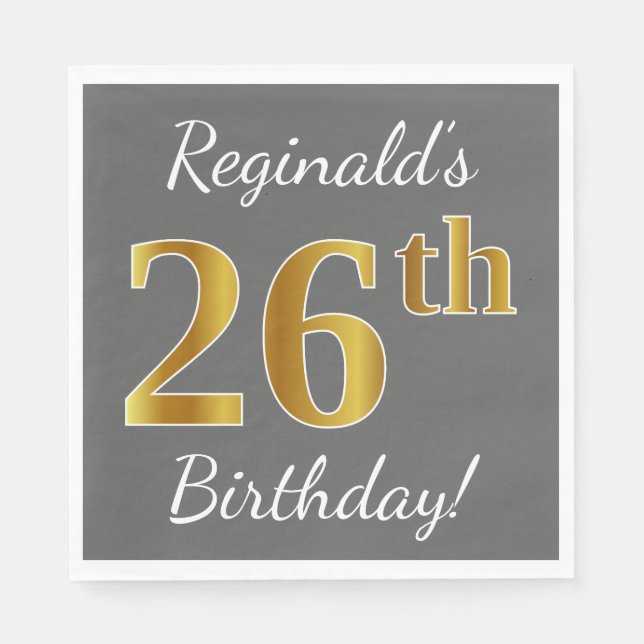 Gray, Faux Gold 26th Birthday + Custom Name Napkins (Front)