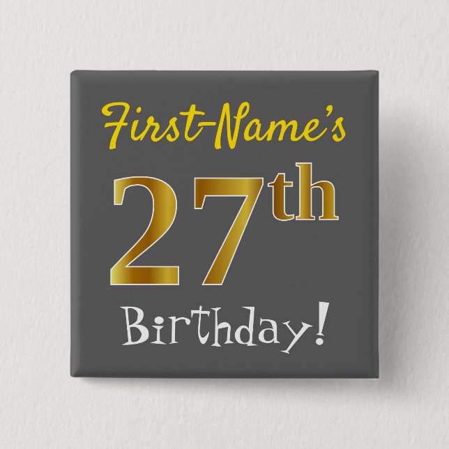 Gray, Faux Gold 27th Birthday, With Custom Name Button (Front)