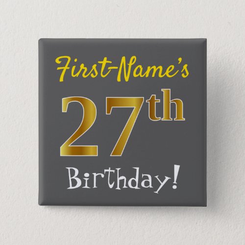 Gray Faux Gold 27th Birthday With Custom Name Button