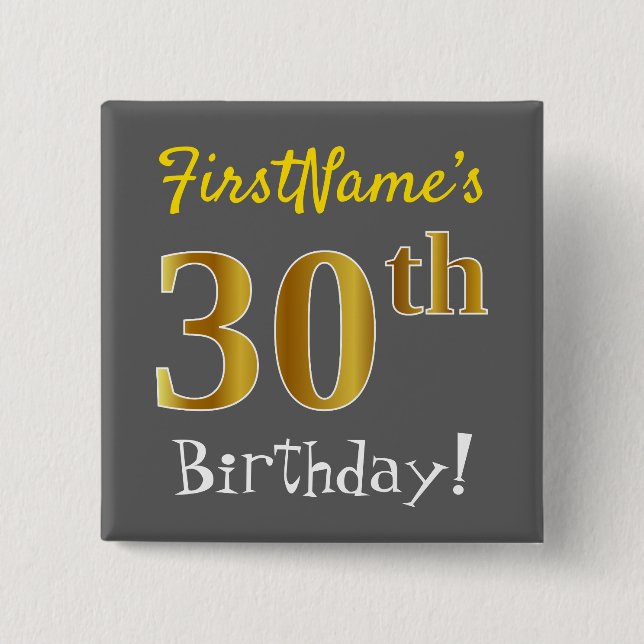 Gray, Faux Gold 30th Birthday, With Custom Name Button (Front)