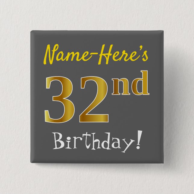 Gray, Faux Gold 32nd Birthday, With Custom Name Button (Front)