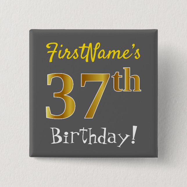 Gray, Faux Gold 37th Birthday, With Custom Name Button (Front)